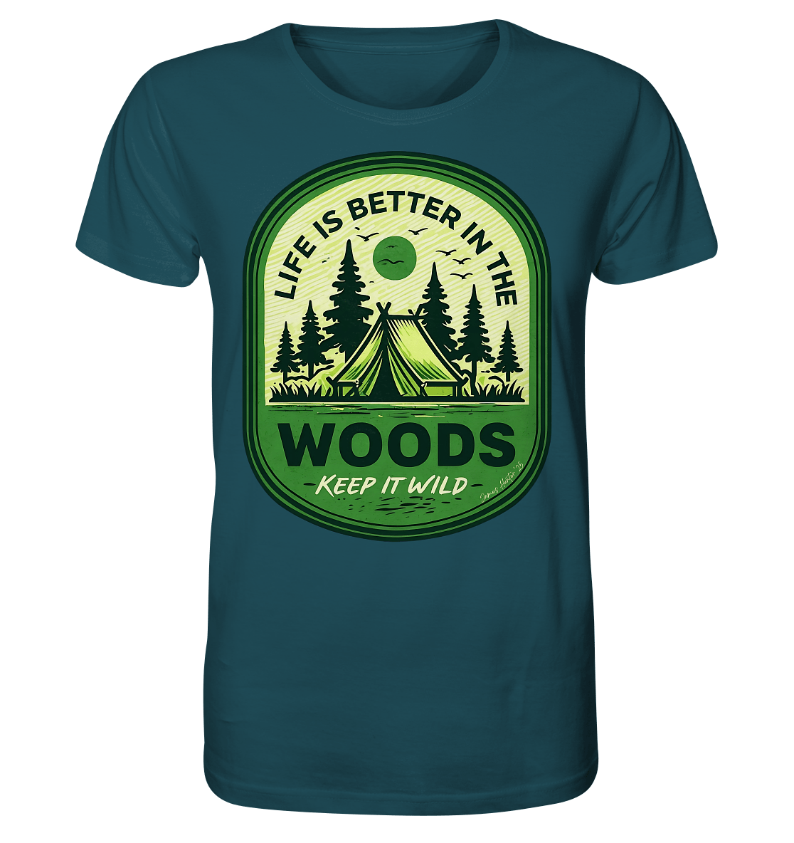 Life Is Better in the Woods - Organic Shirt