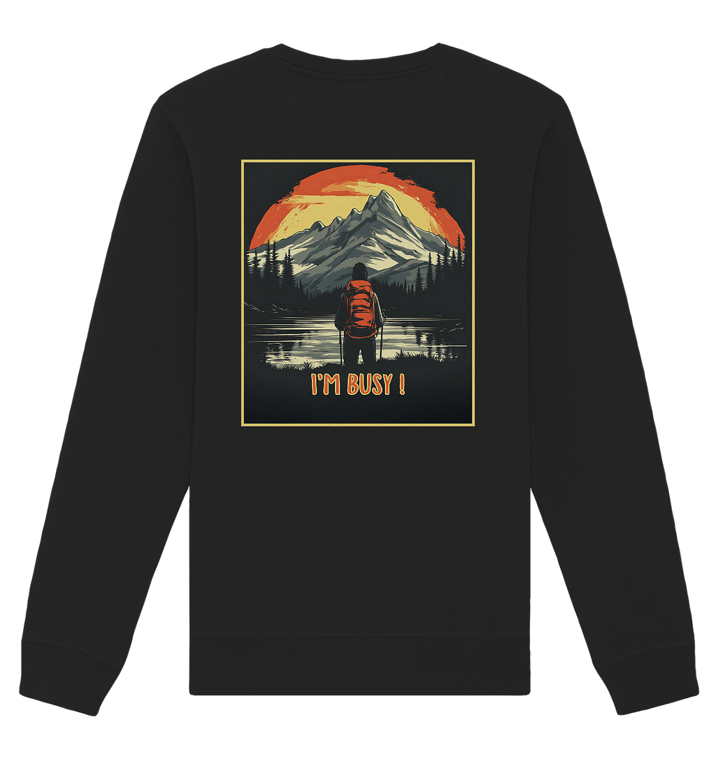 I'm Busy ! - Organic Basic Unisex Sweatshirt