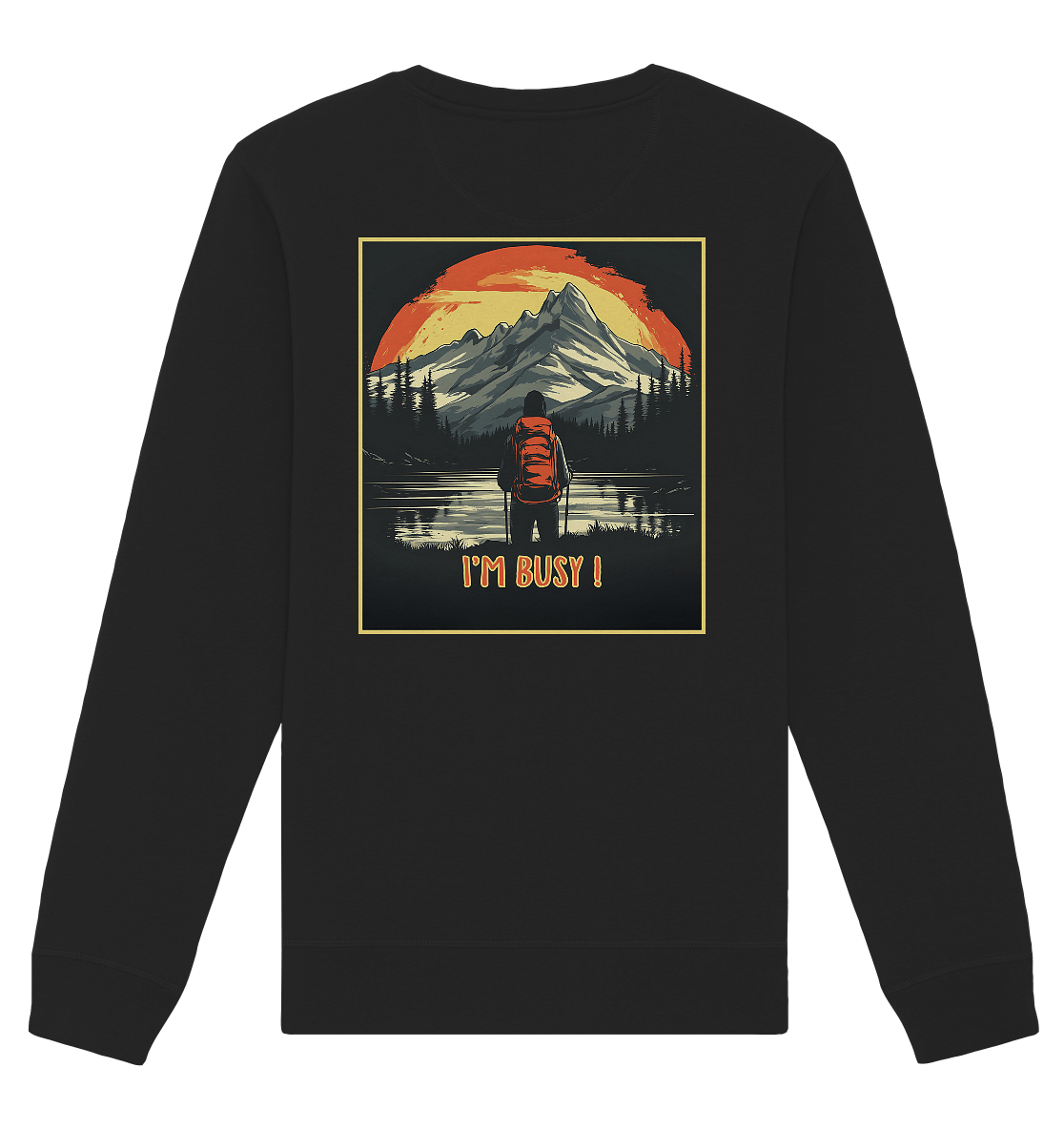 I'm Busy ! - Organic Basic Unisex Sweatshirt
