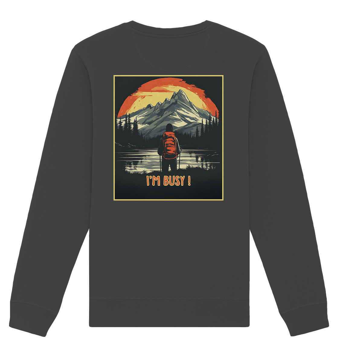 I'm Busy ! - Organic Basic Unisex Sweatshirt
