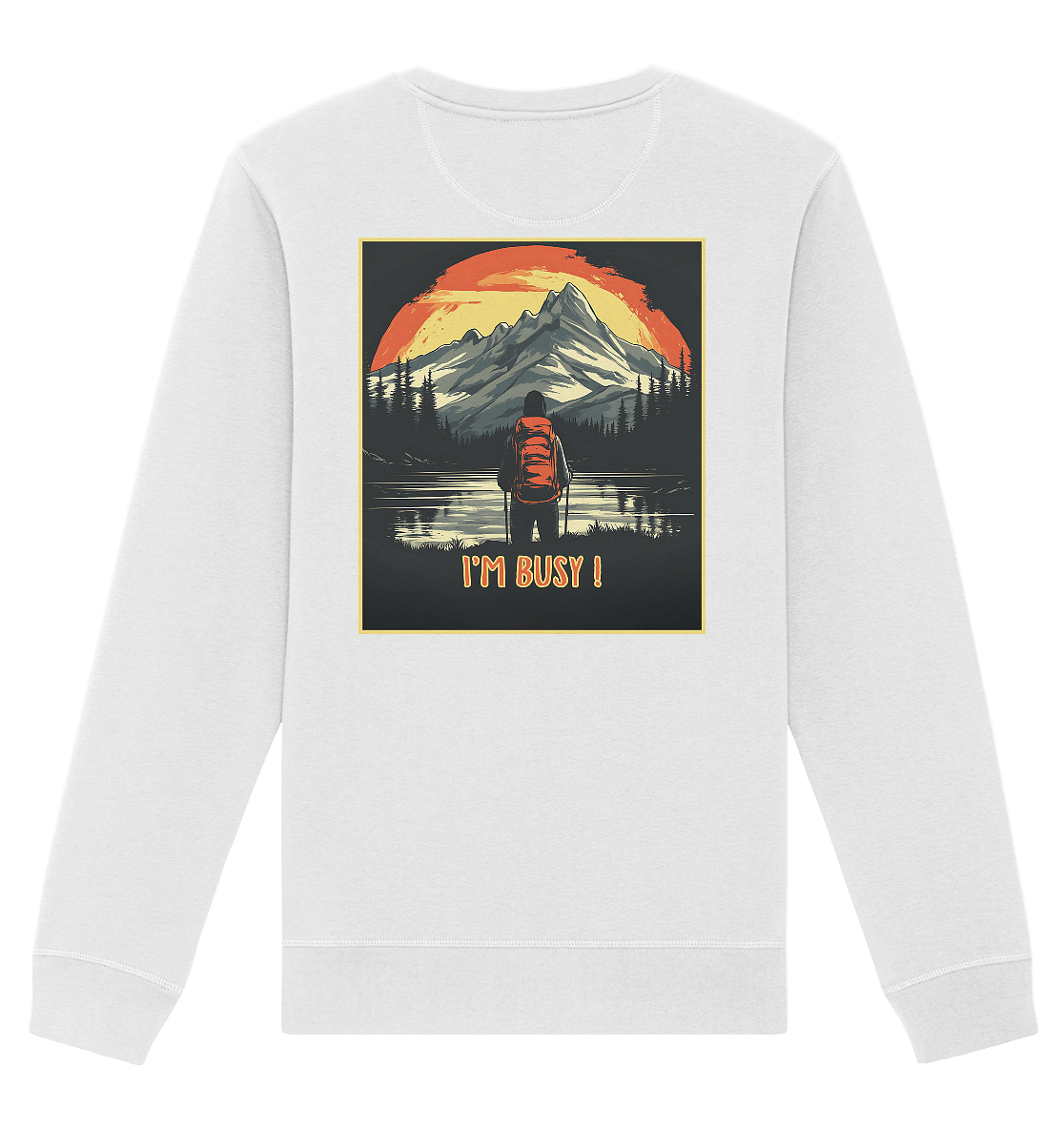 I'm Busy ! - Organic Basic Unisex Sweatshirt
