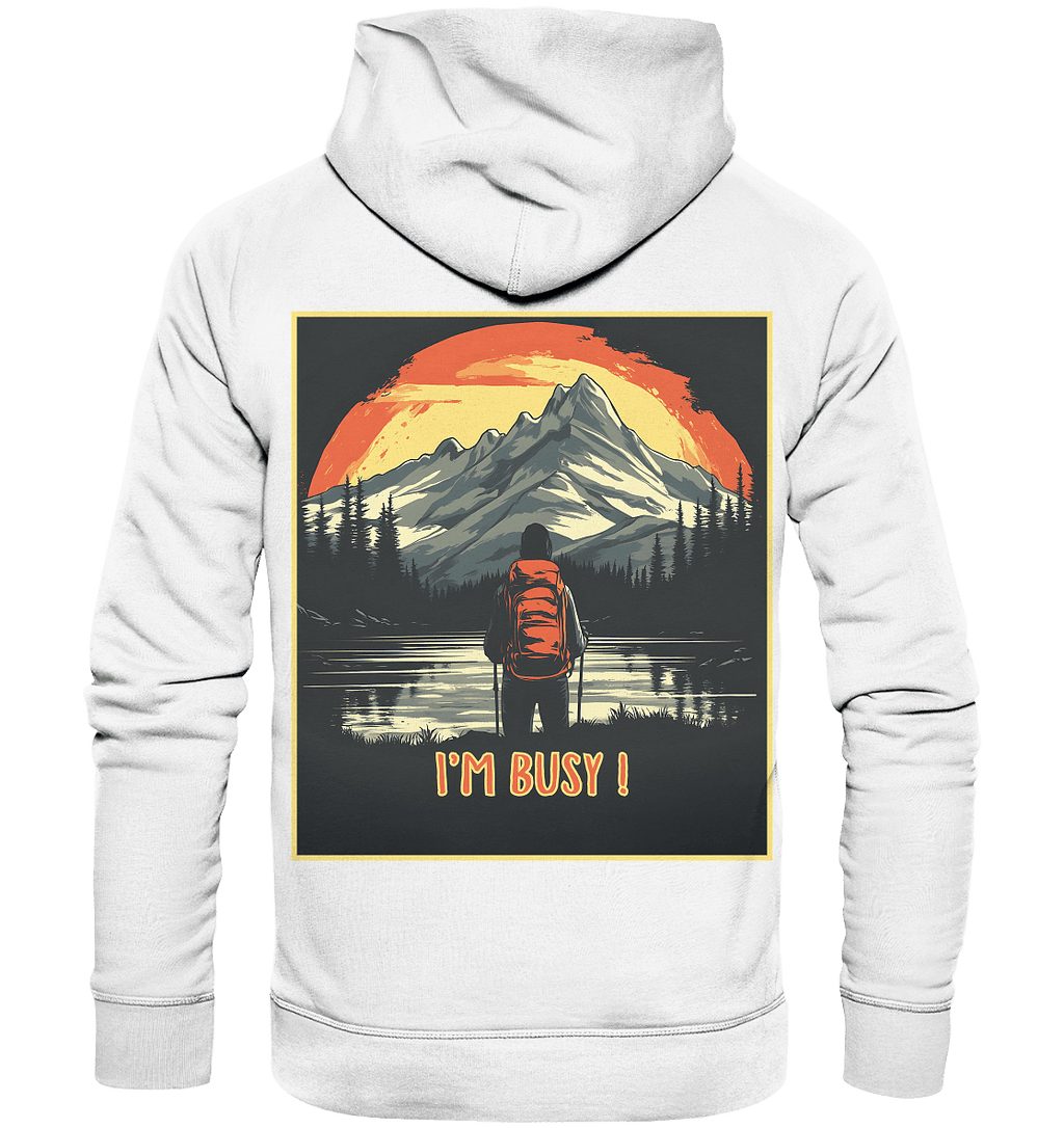 I'm Busy ! - Organic Hoodie