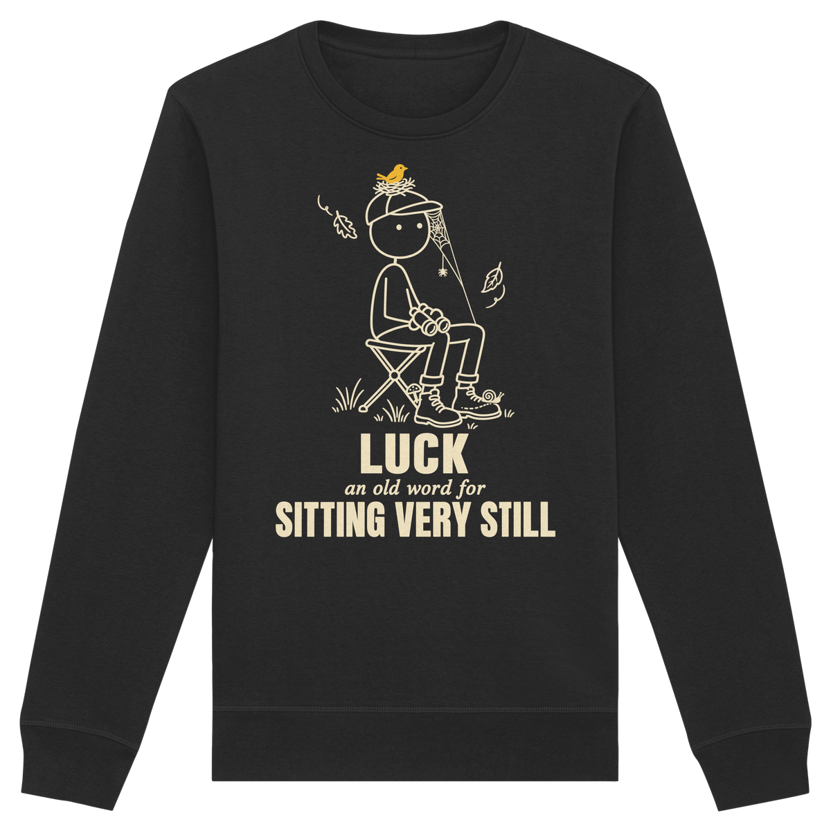 Luck is a skill. It just looks like doing nothing. - Organic Basic Unisex Sweatshirt