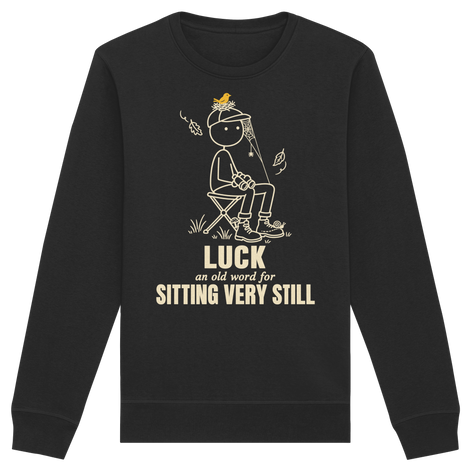 Luck is a skill. It just looks like doing nothing. - Organic Basic Unisex Sweatshirt