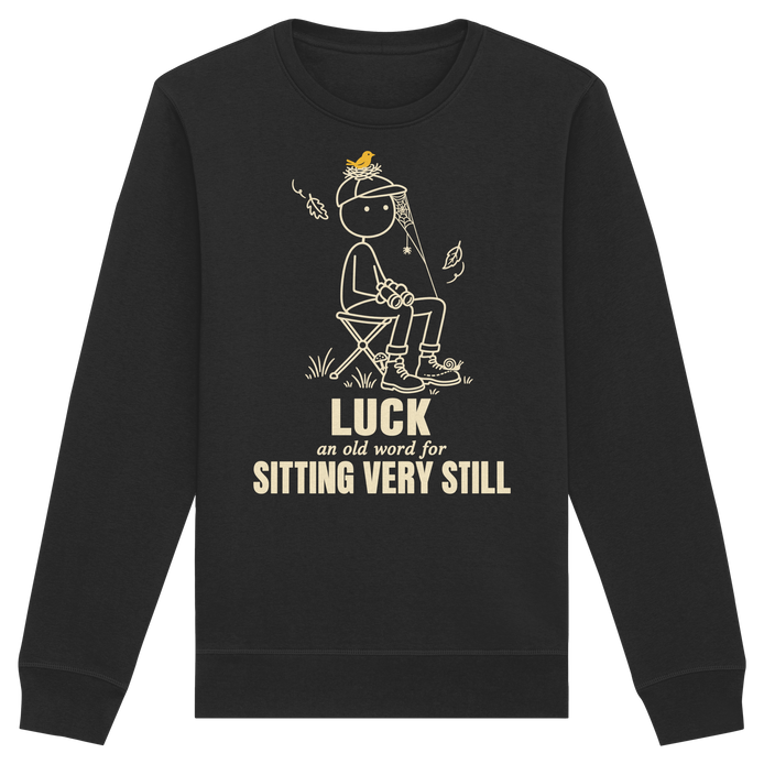 Luck is a skill. It just looks like doing nothing. - Organic Basic Unisex Sweatshirt