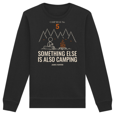 Rule 05 — Something Else Is Also Camping - Organic Basic Unisex Sweatshirt