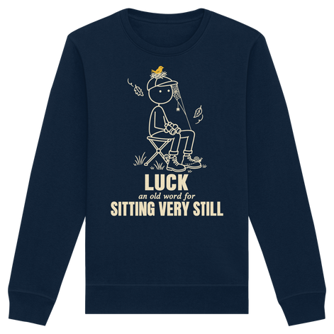 Luck is a skill. It just looks like doing nothing. - Organic Basic Unisex Sweatshirt