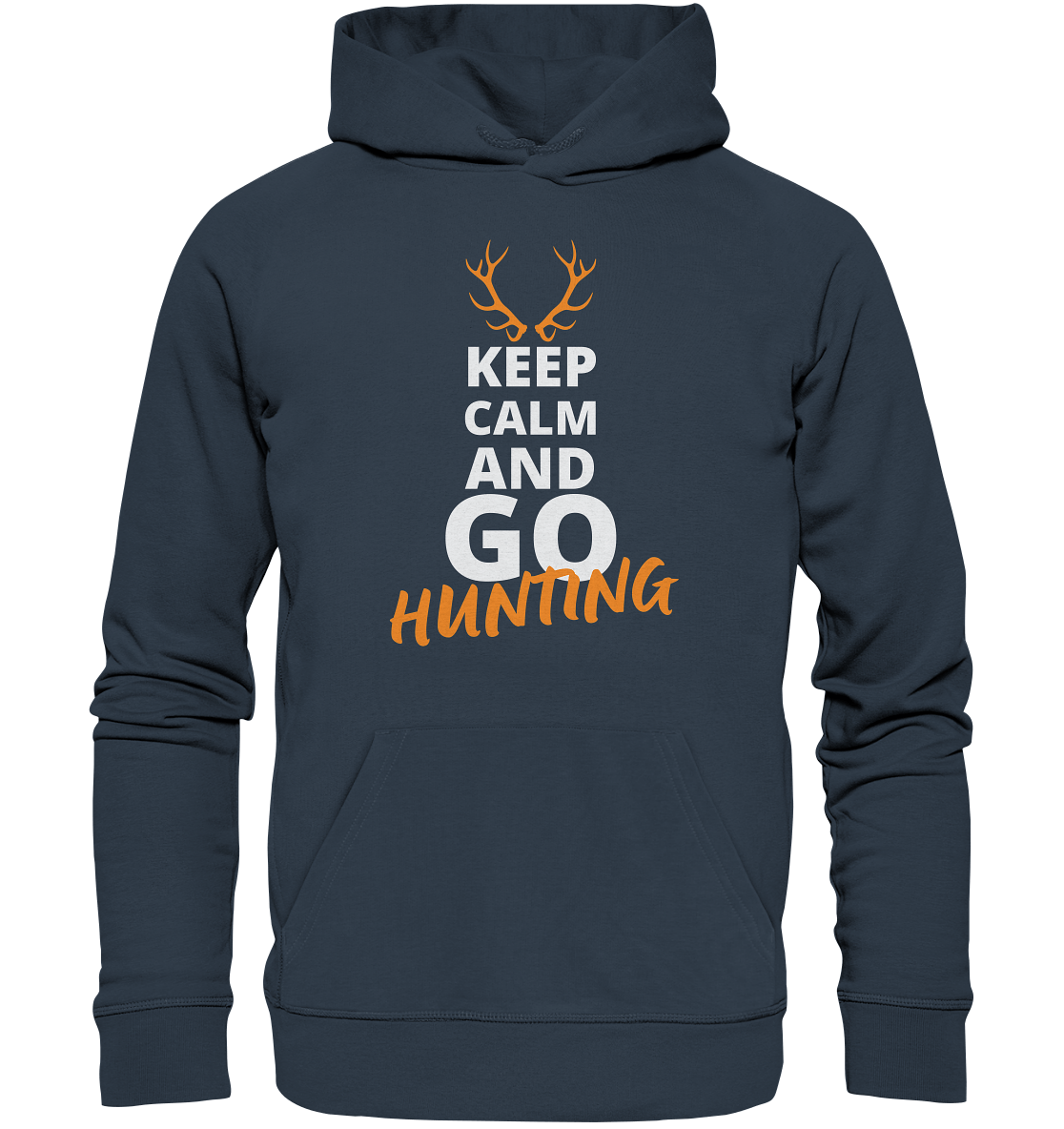 Keep calm and GO Hunting - Organic Hoodie