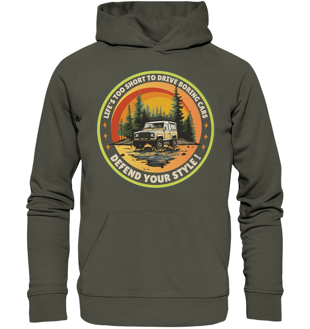 Life's too short to drive boring cars - Defend your Style - Organic Hoodie