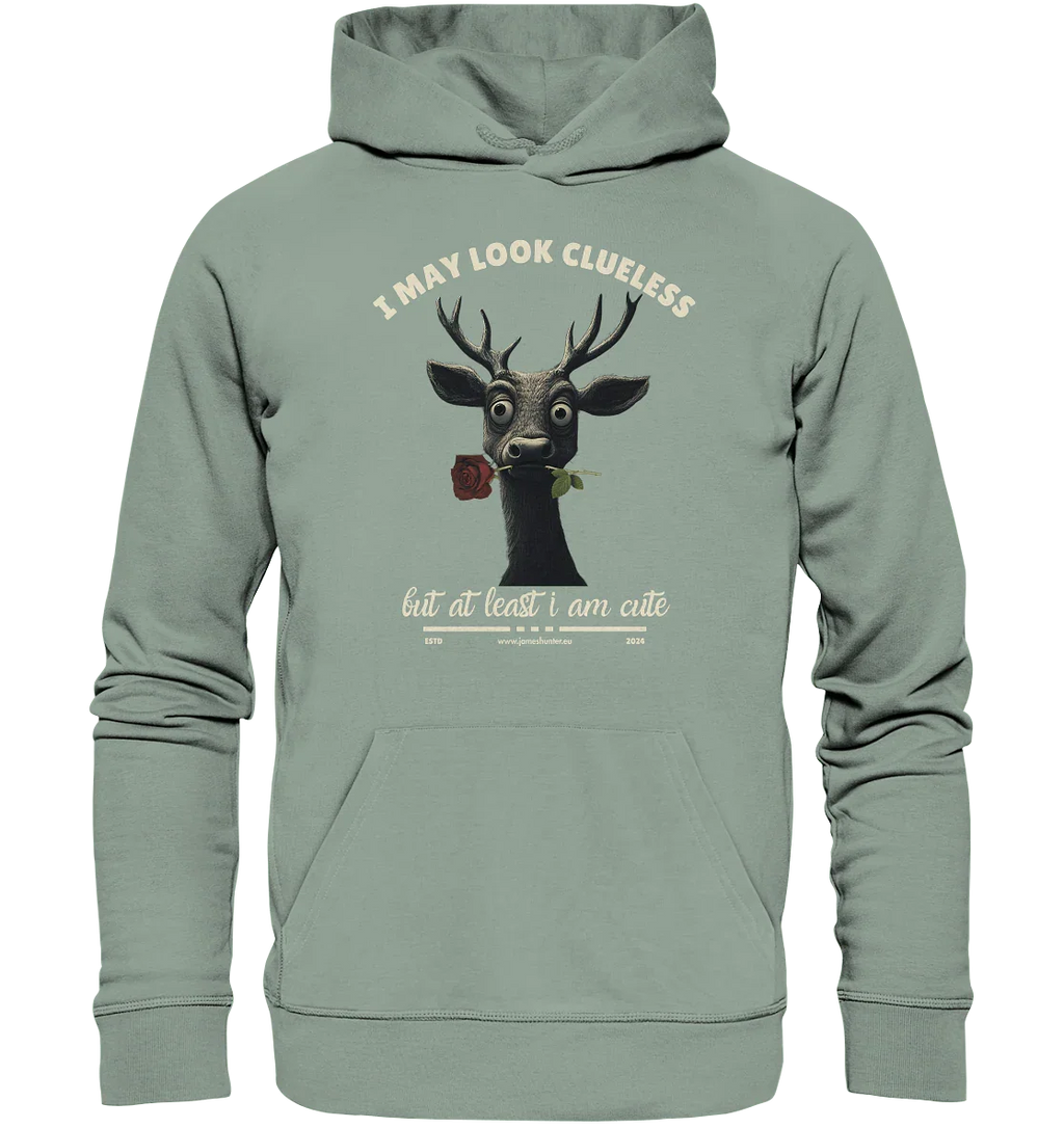 I May Look Clueless, But At Least I Am Cute - Organic Hoodie