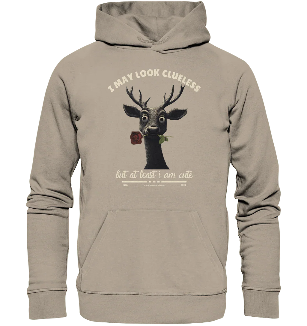 I May Look Clueless, But At Least I Am Cute - Organic Hoodie