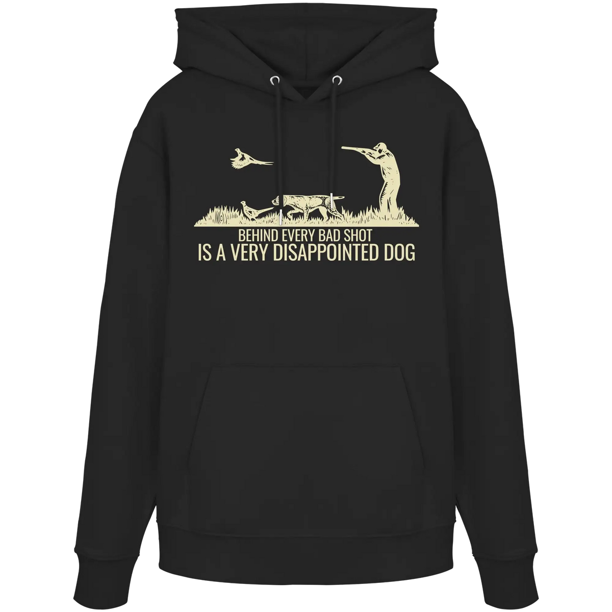 German Pointer – Behind Every Bad Shot Is A Very Disappointed Dog - Organic Hoodie