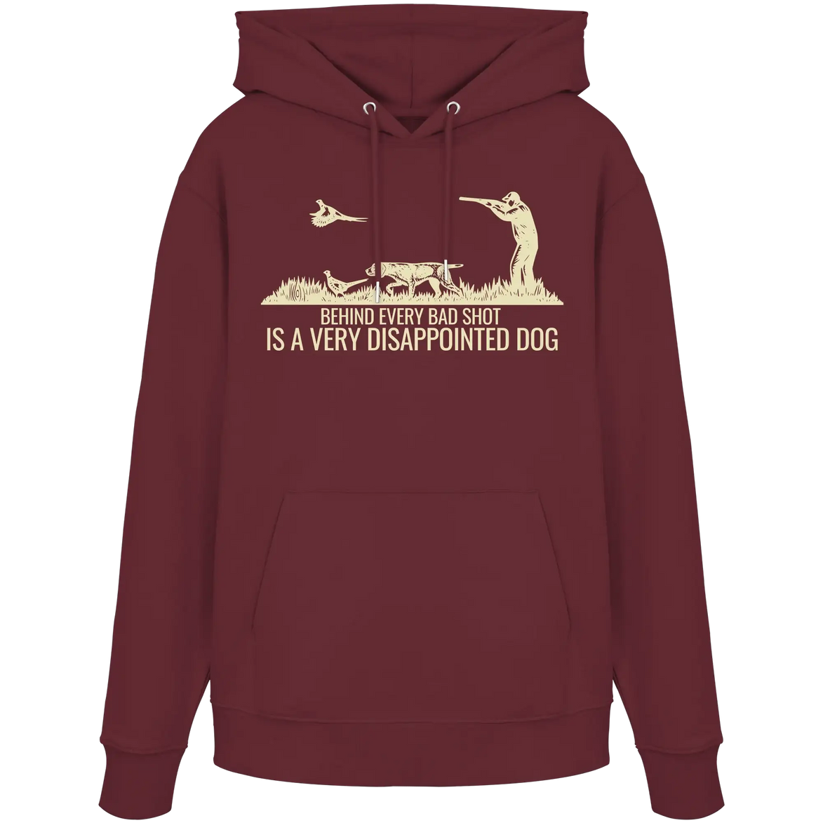 German Pointer – Behind Every Bad Shot Is A Very Disappointed Dog - Organic Hoodie