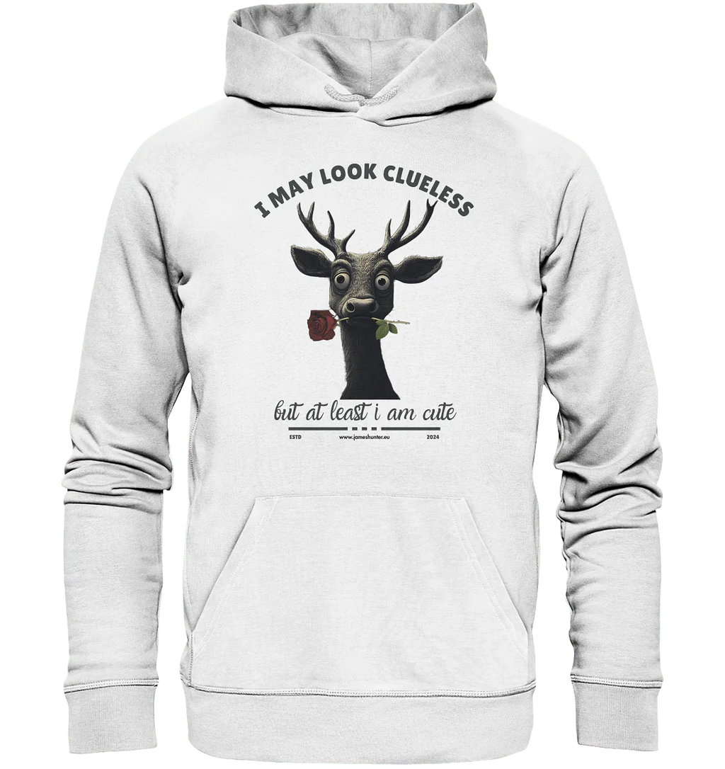 I May Look Clueless, But At Least I Am Cute - Organic Hoodie
