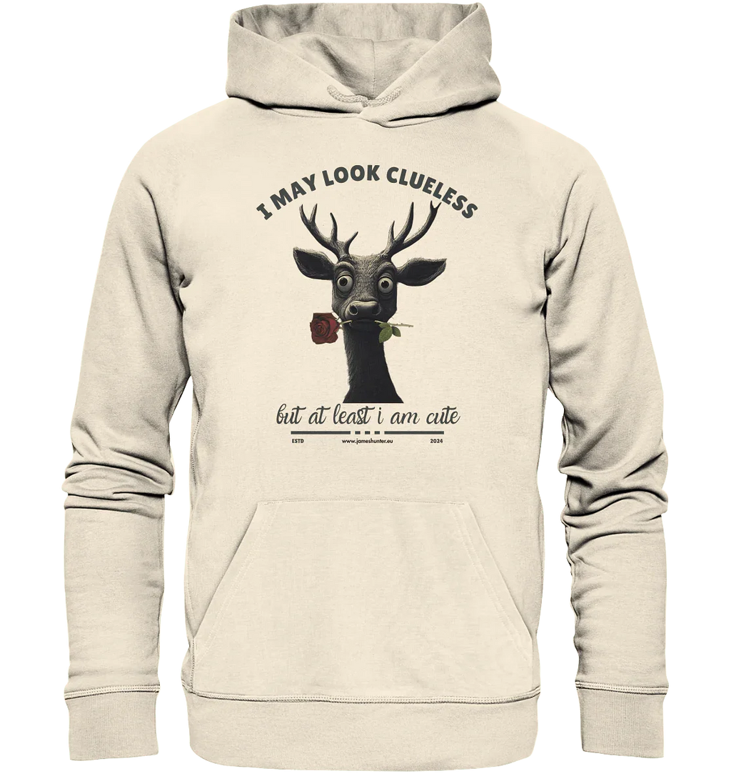I May Look Clueless, But At Least I Am Cute - Organic Hoodie