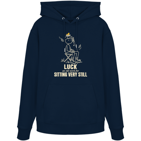 Luck is a skill. It just looks like doing nothing. - Organic Hoodie