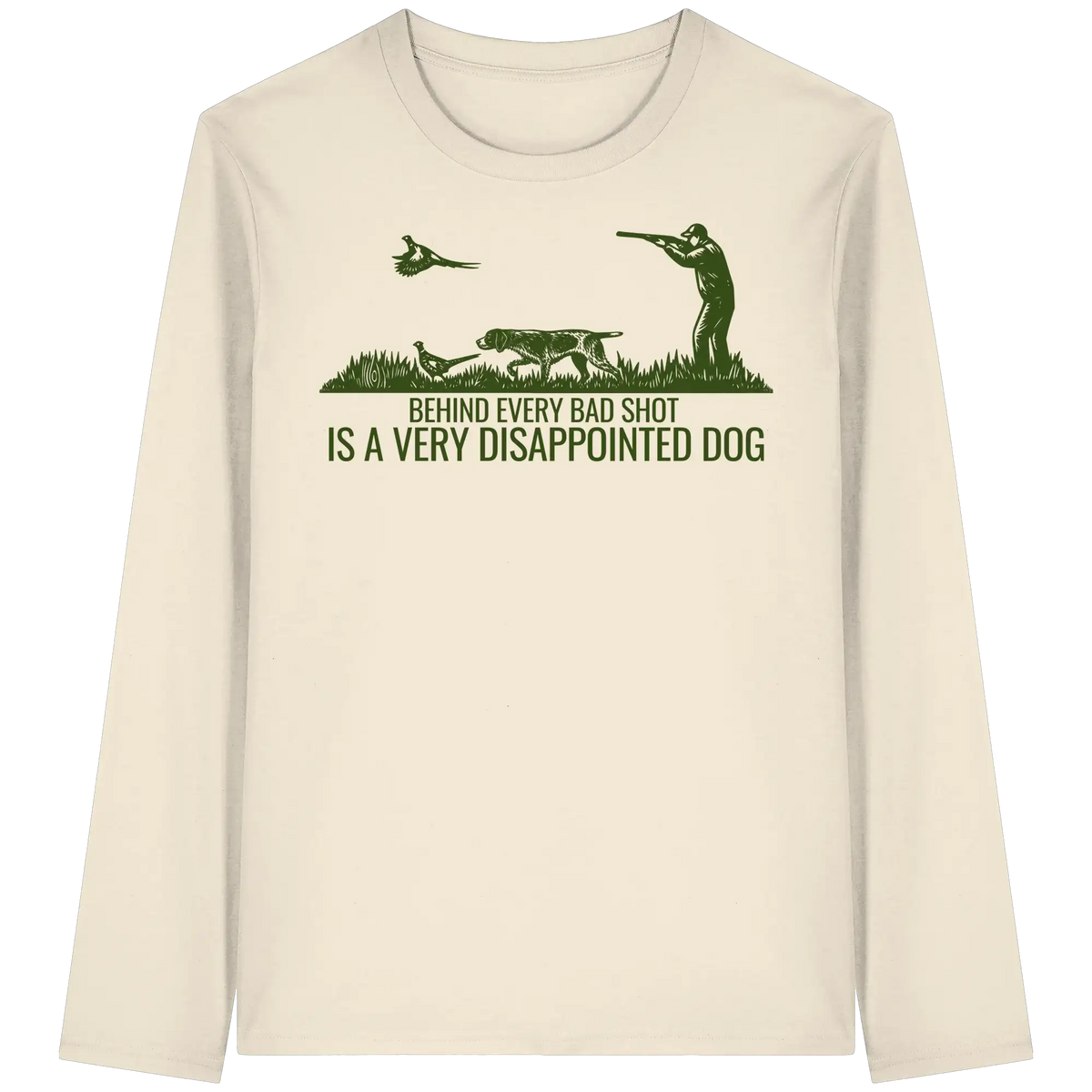 German Pointer – Behind Every Bad Shot Is A Very Disappointed Dog - Organic Longsleeve T-Shirt
