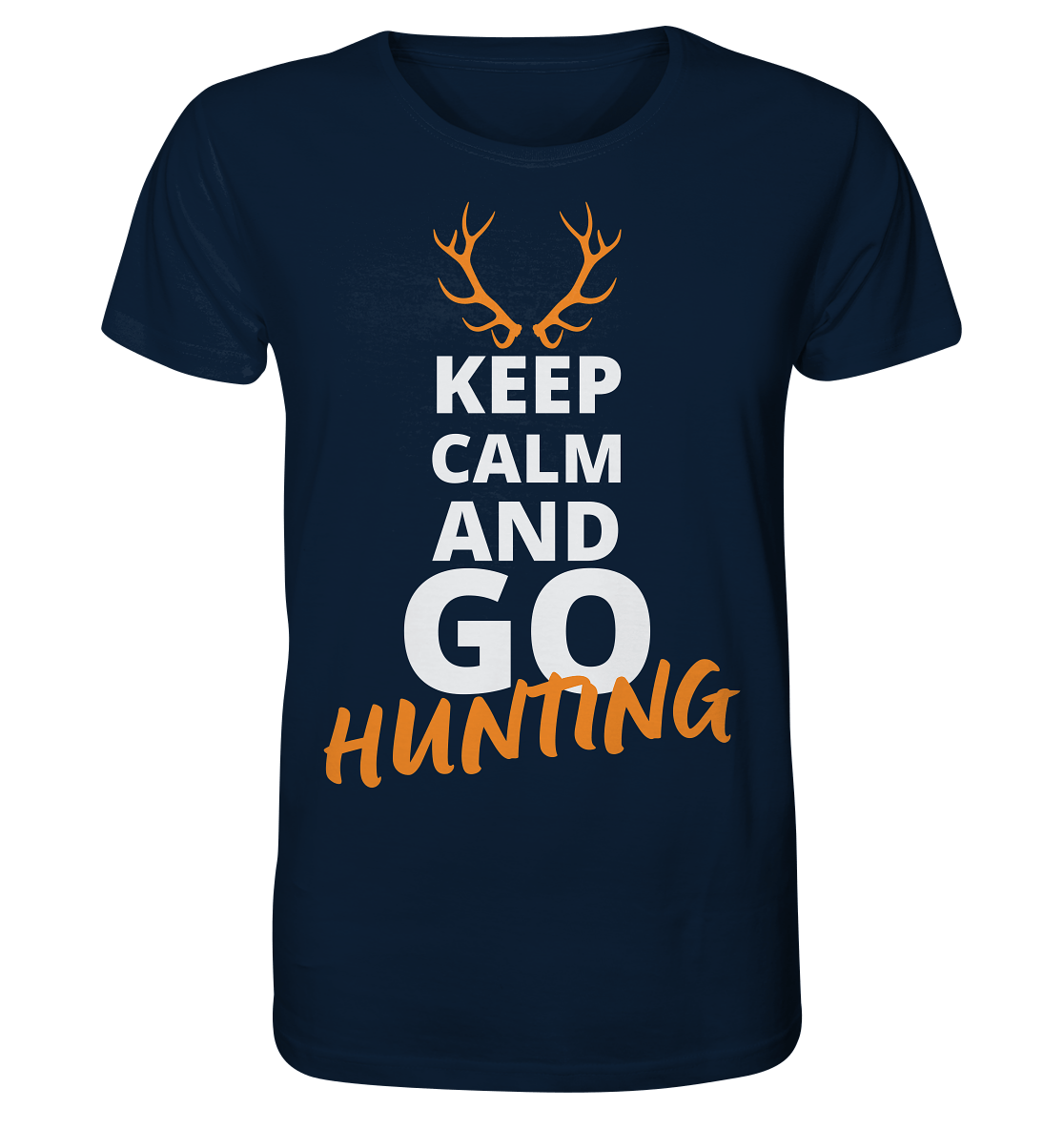 Keep calm and GO Hunting - Organic Shirt
