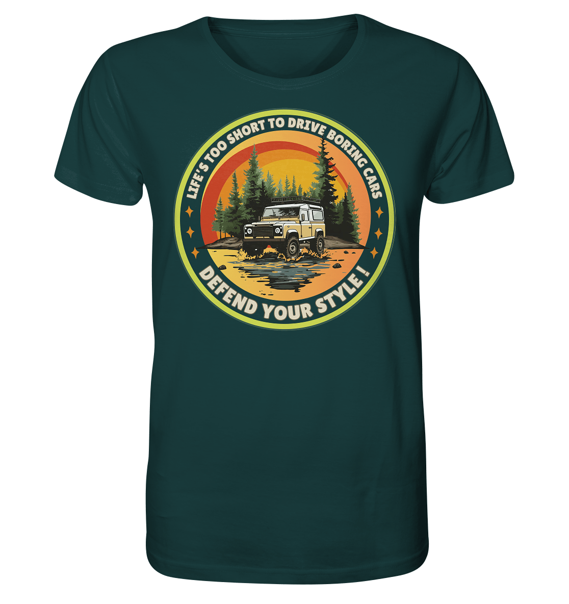Life's too short to drive boring cars - Defend your Style - Organic Shirt