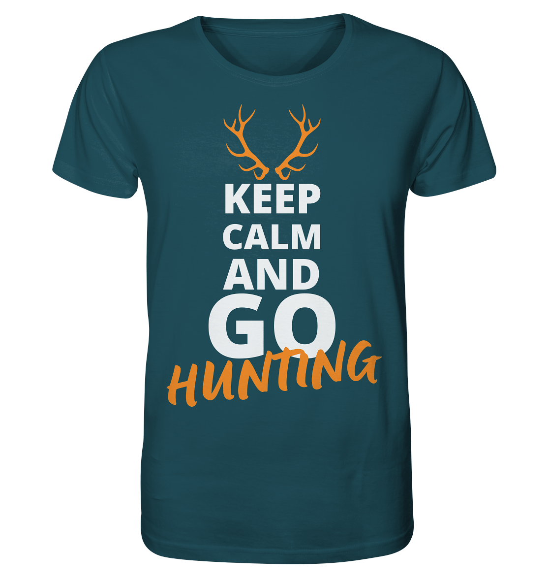 Keep calm and GO Hunting - Organic Shirt