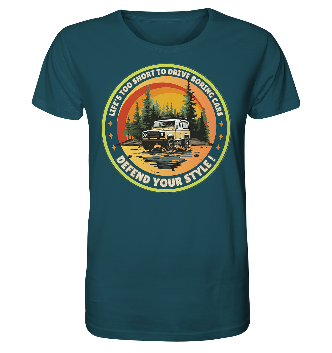 Life's too short to drive boring cars - Defend your Style - Organic Shirt
