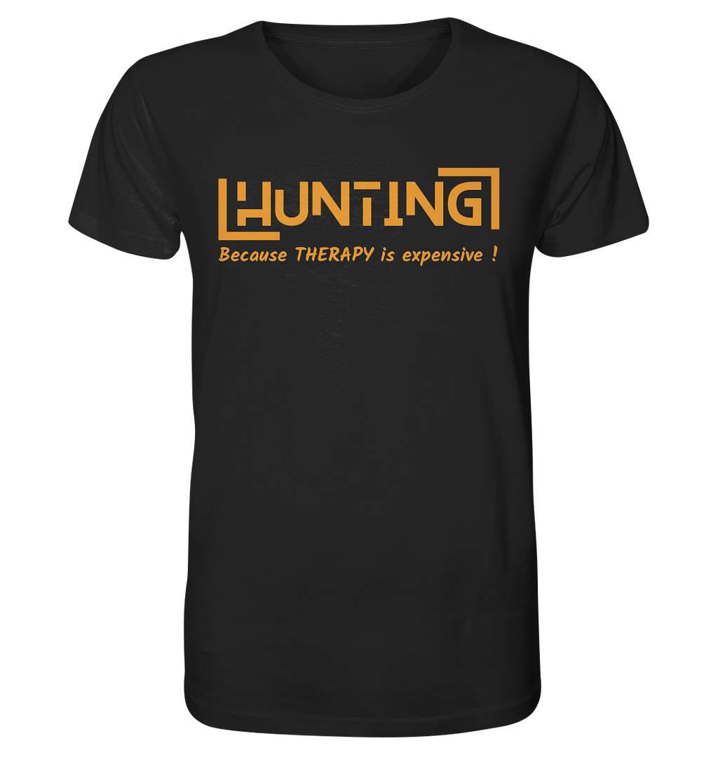 HUNTING - Because Therapy is too expensive - Organic Shirt