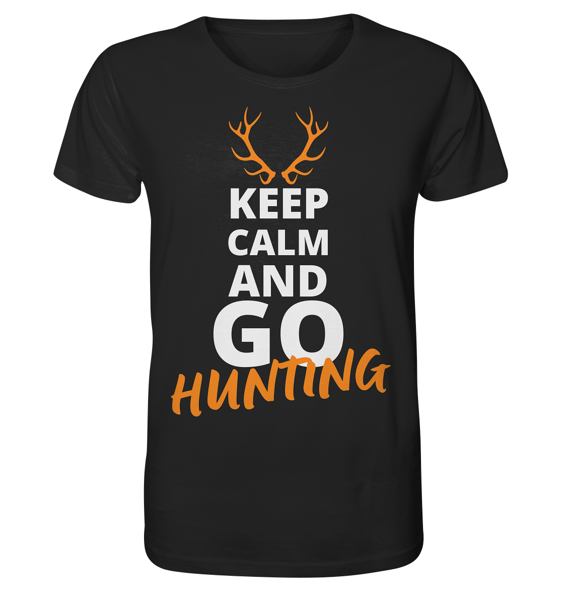 Keep calm and GO Hunting - Organic Shirt