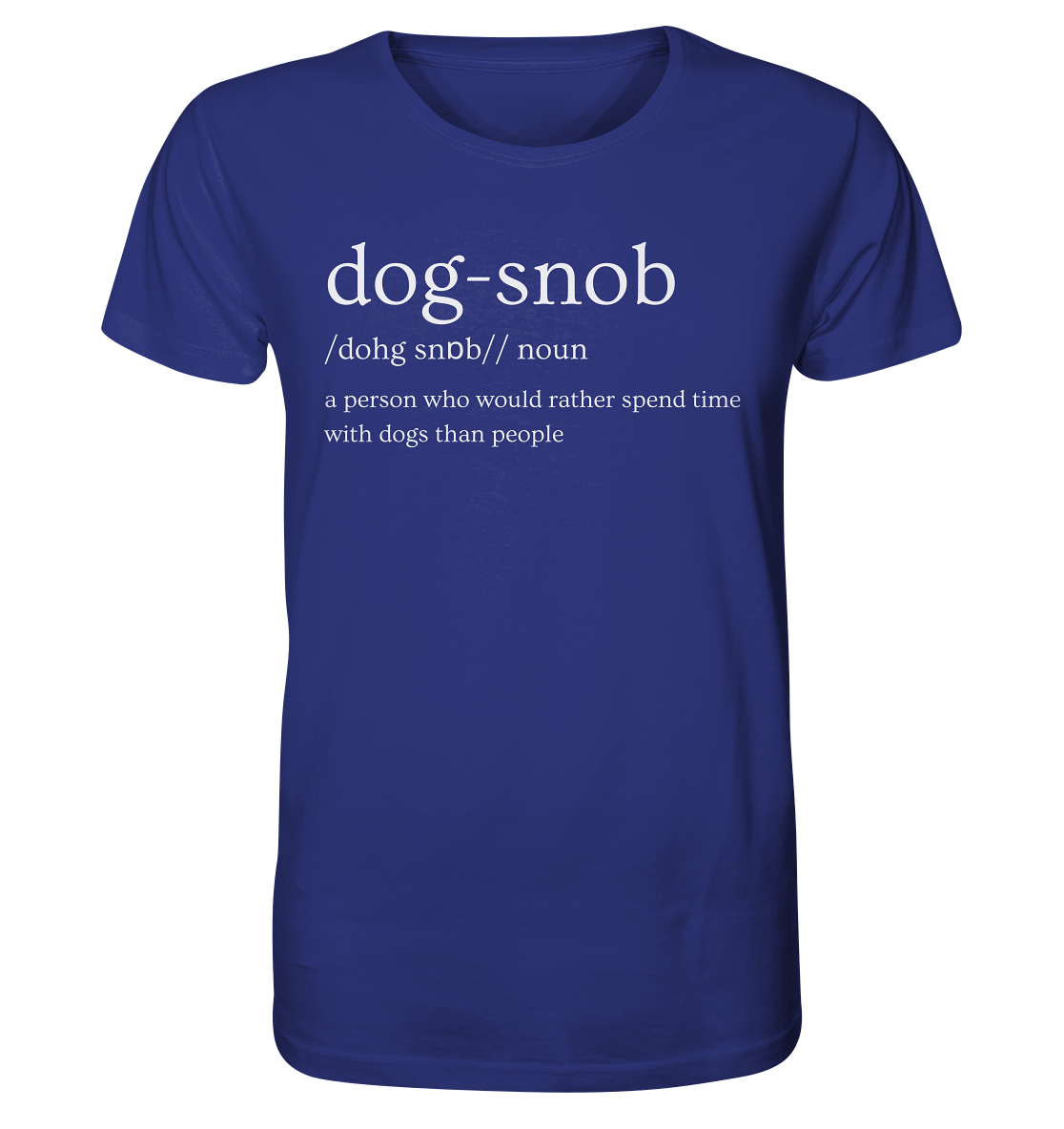 The Dog Snob - Organic Shirt