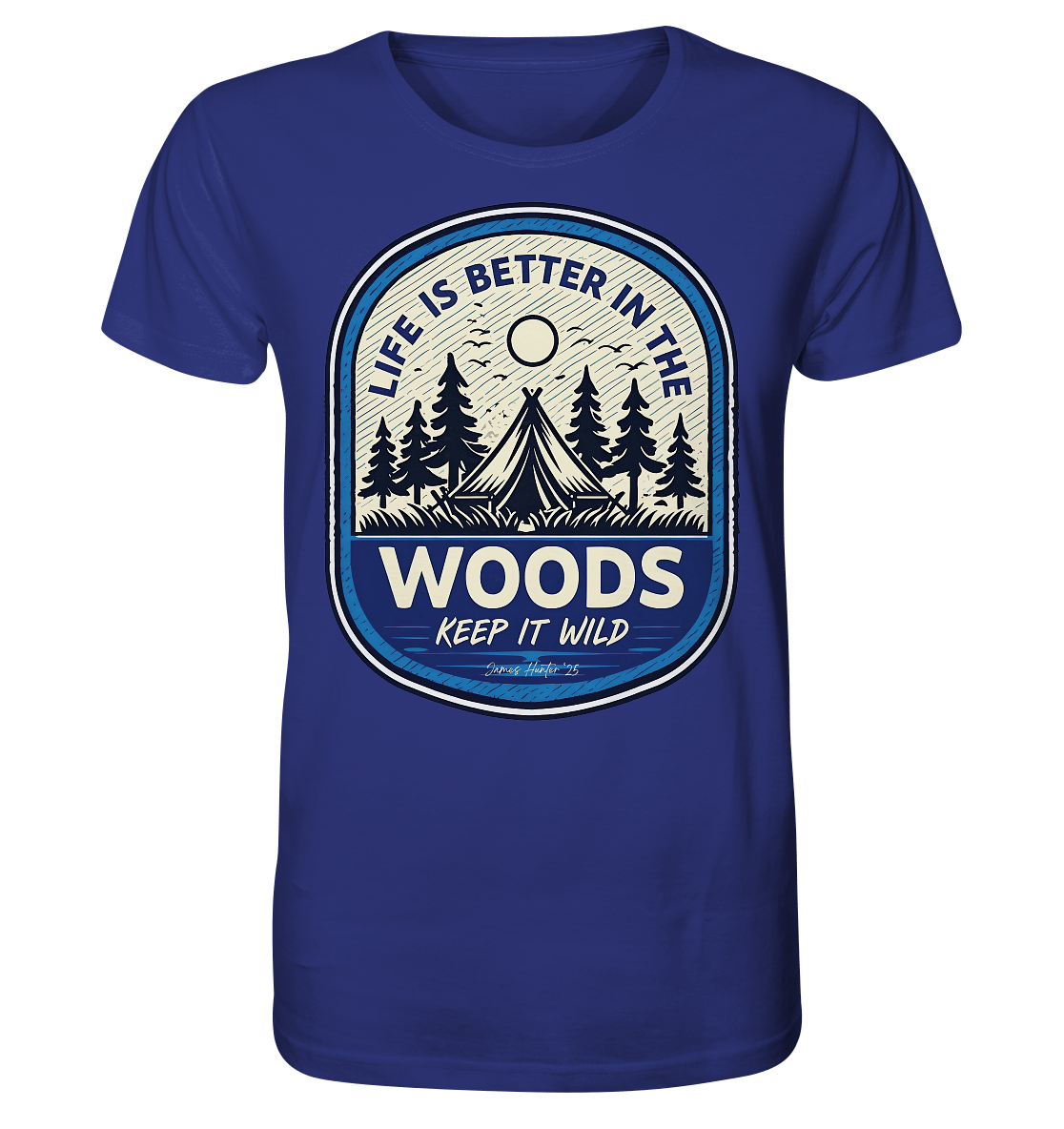 “Life Is Better in the Woods” - James Hunter Outdoor Series