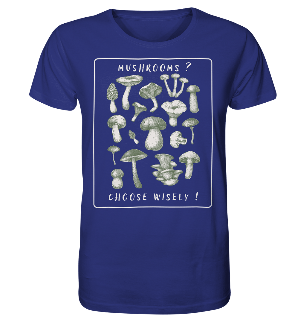 Mushrooms ? Choose Wisely! - Organic Shirt