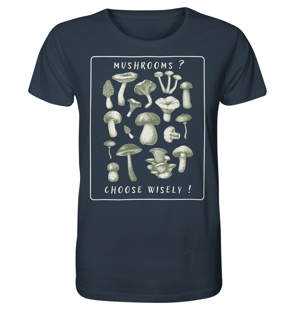 Mushrooms ? Choose Wisely! - Organic Shirt