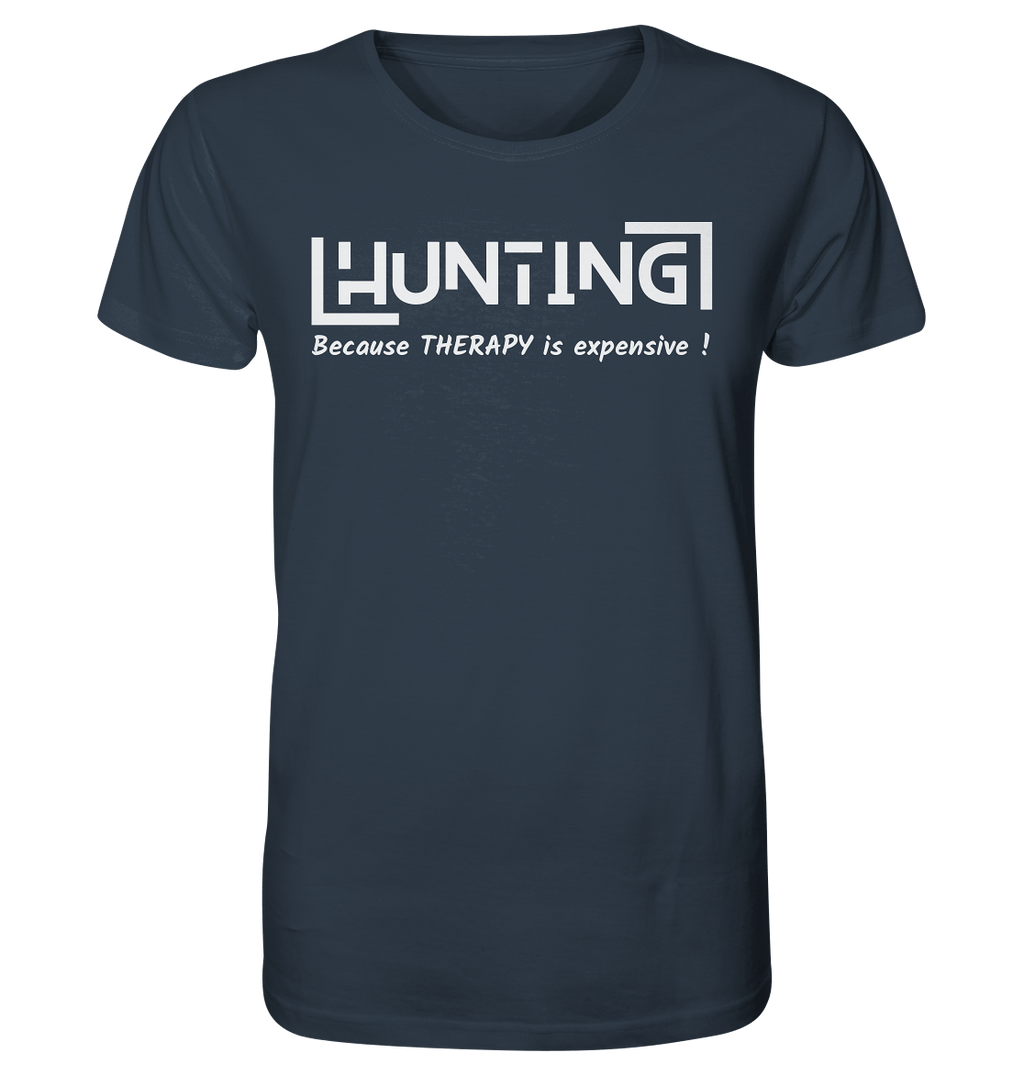 HUNTING - Because Therapy is too expensive - Organic Shirt