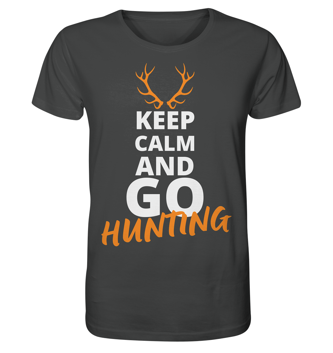 Keep calm and GO Hunting - Organic Shirt