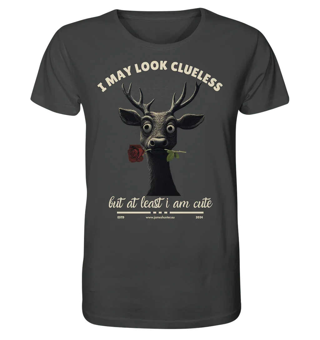 I May Look Clueless, But At Least I Am Cute - Organic Shirt