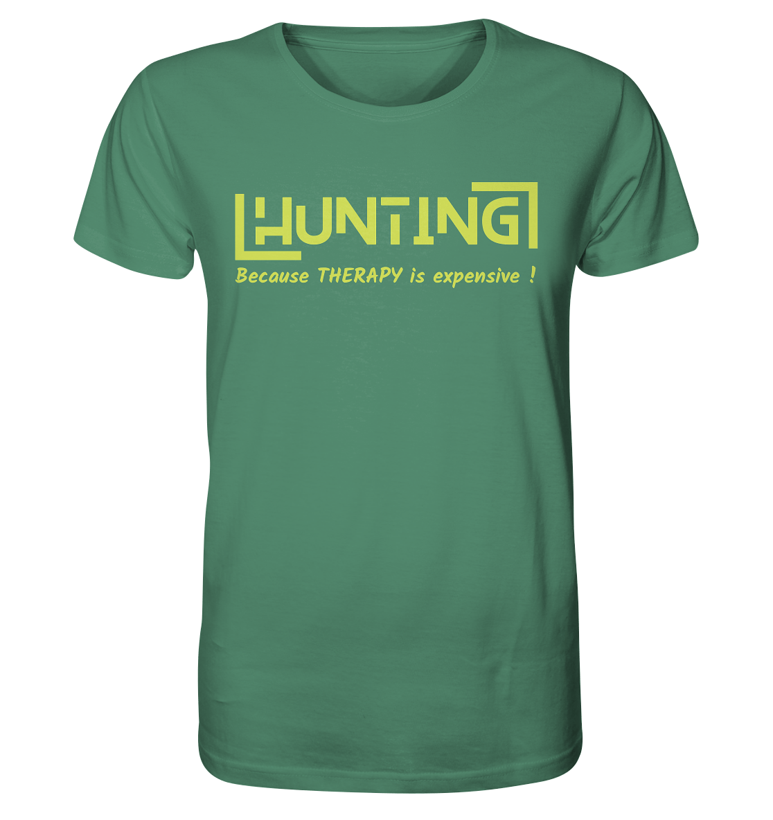 HUNTING - Because Therapy is too expensive - Organic Shirt
