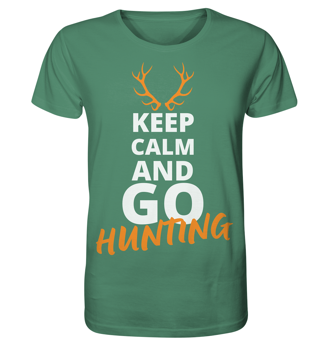 Keep calm and GO Hunting - Organic Shirt