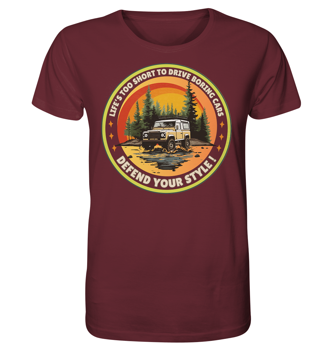 Life's too short to drive boring cars - Defend your Style - Organic Shirt