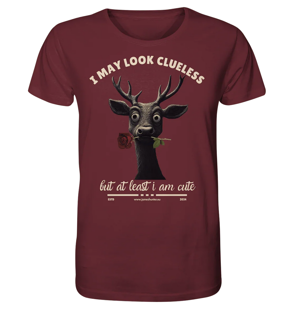 I May Look Clueless, But At Least I Am Cute - Organic Shirt