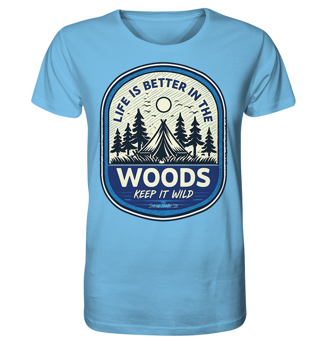 “Life Is Better in the Woods” - James Hunter Outdoor Series