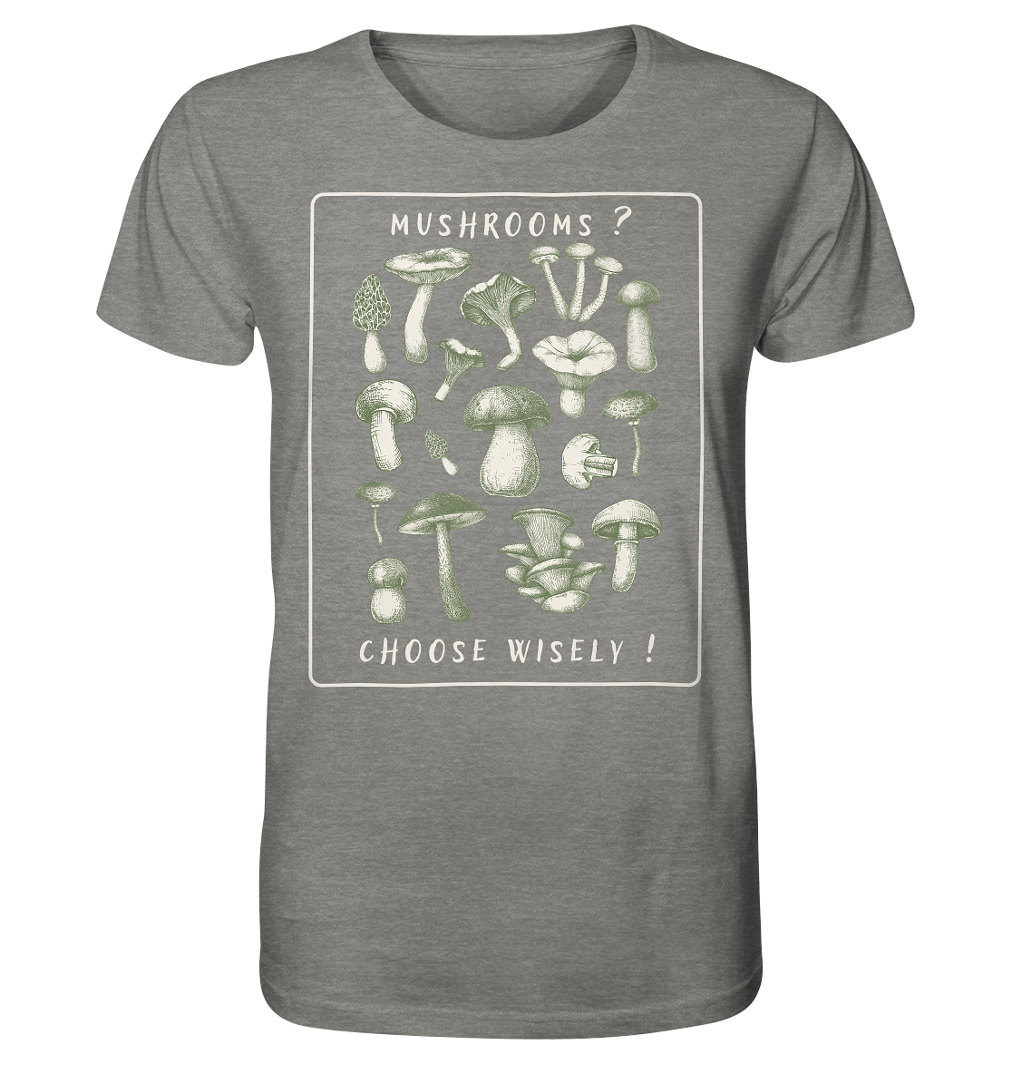 Mushrooms ? Choose Wisely! - Organic Shirt