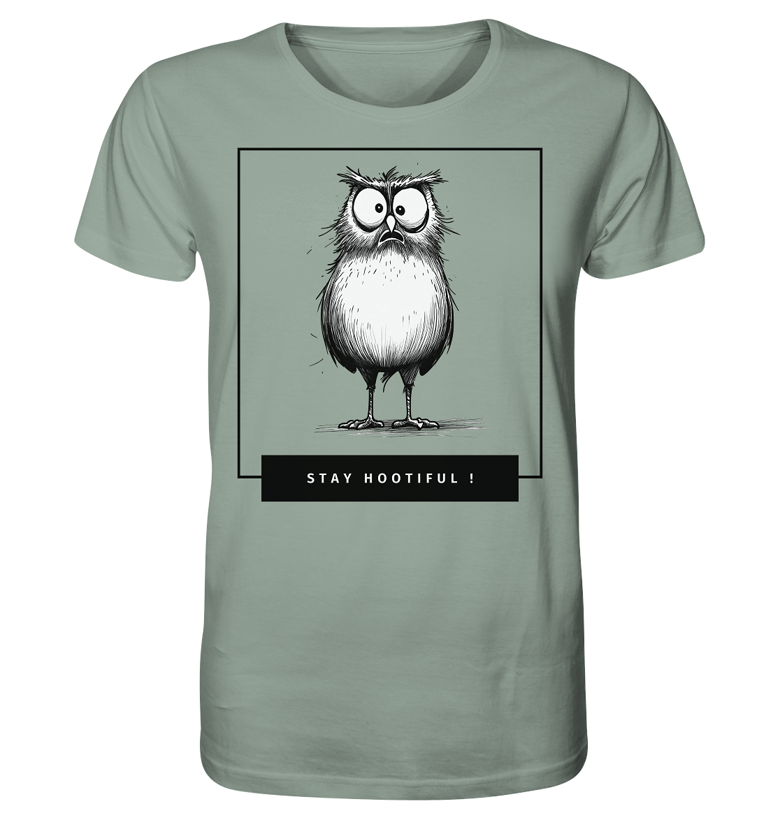Stay Hootiful ! - Organic Shirt