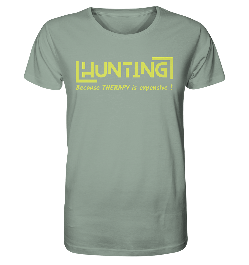 HUNTING - Because Therapy is too expensive - Organic Shirt