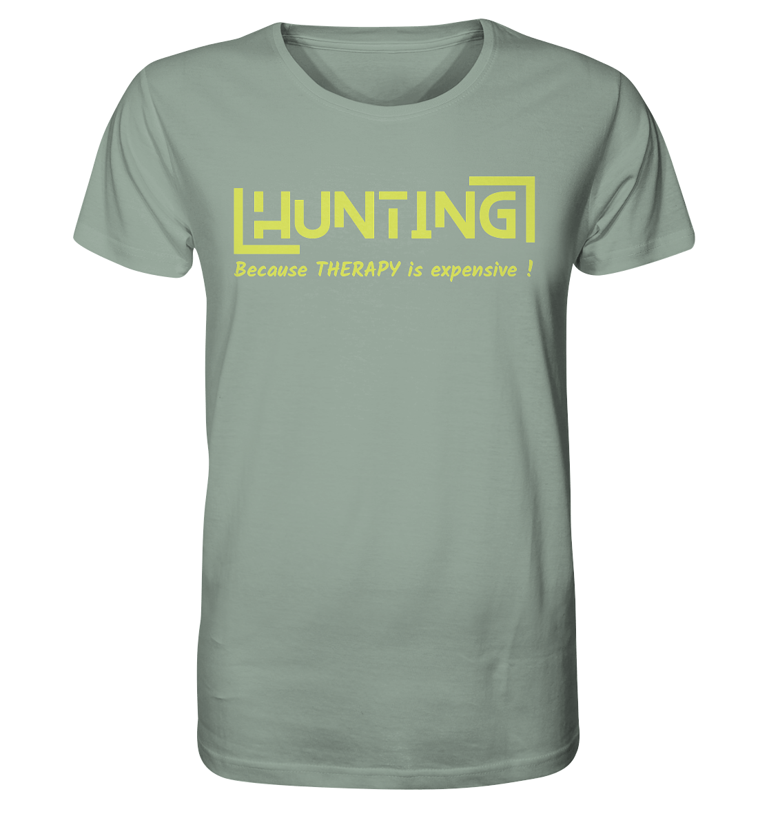HUNTING - Because Therapy is too expensive - Organic Shirt