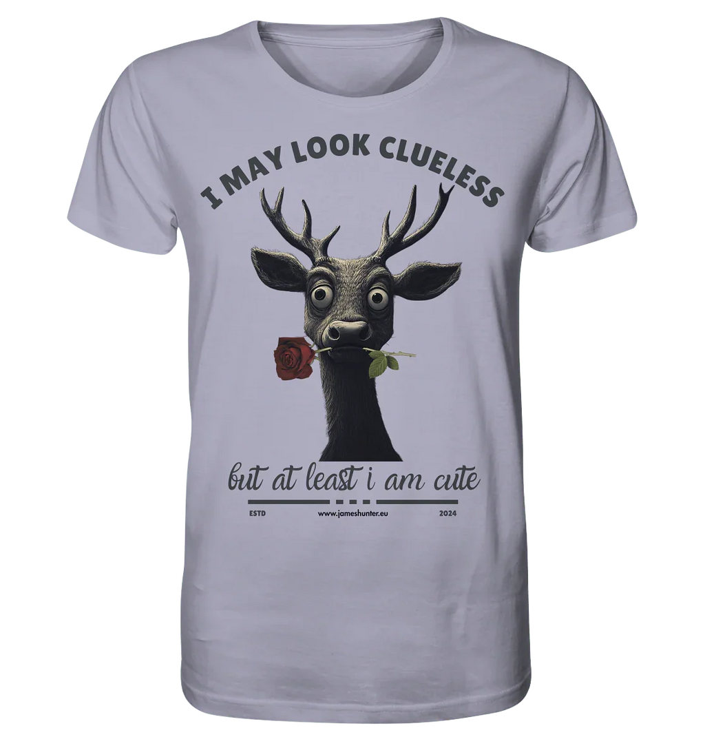 I May Look Clueless, But At Least I Am Cute - Organic Shirt