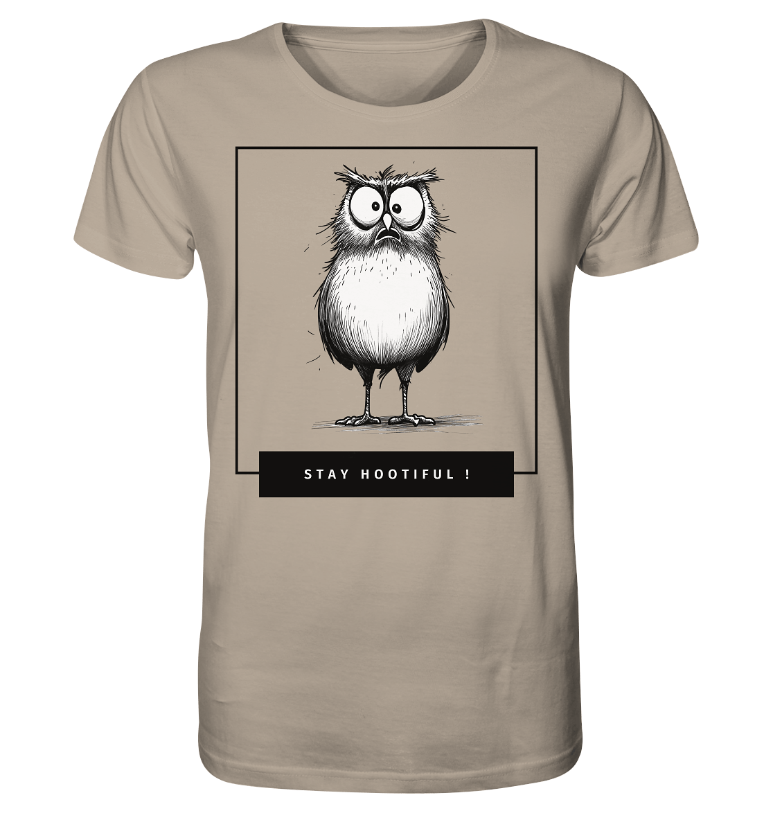 Stay Hootiful ! - Organic Shirt