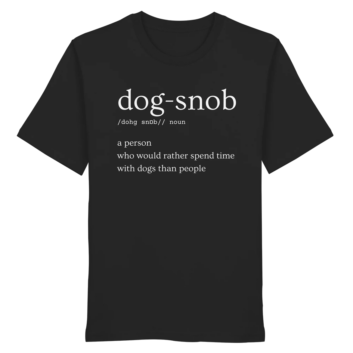 Dog Snob - Organic Shirt