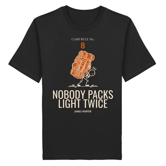 Rule 08 — Nobody Packs Light Twice - Organic Shirt
