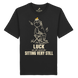 Luck is a skill. It just looks like doing nothing. - Organic Shirt