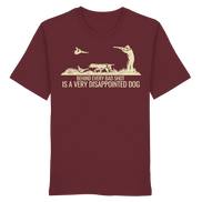 German Pointer – Behind Every Bad Shot Is A Very Disappointed Dog - Organic Shirt