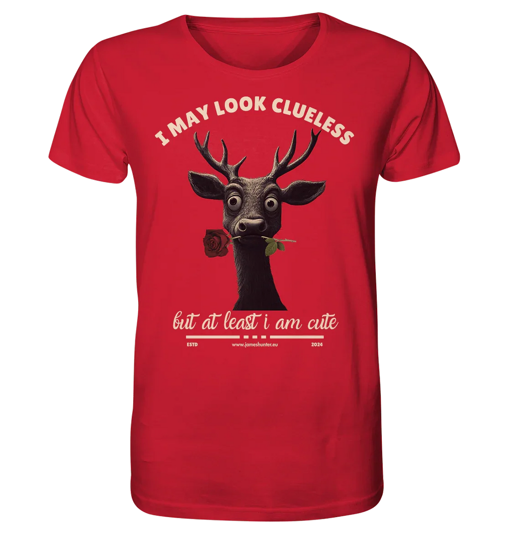 I May Look Clueless, But At Least I Am Cute - Organic Shirt